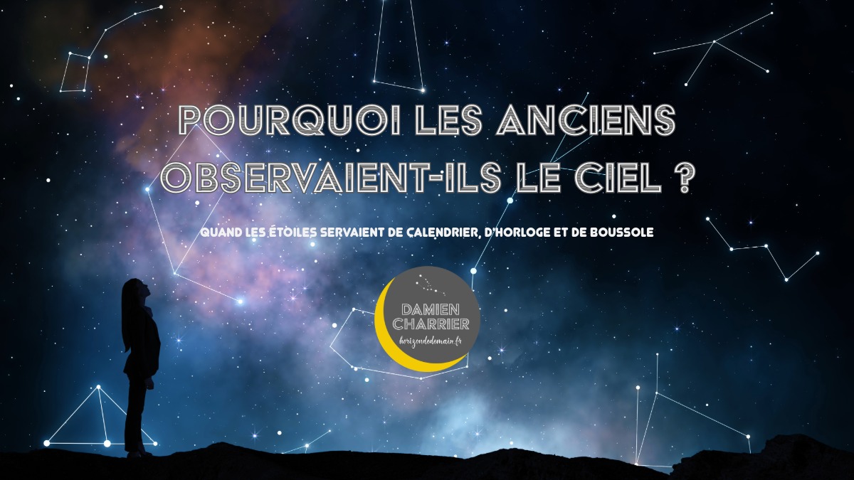 Pourquoi les anciens observaient-ils le ciel ?